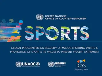 Launch of the 'Global Programme on Security of Major Sporting Events, and Promotion of Sport and Its Values as a Tool to Prevent Violent Extremism'