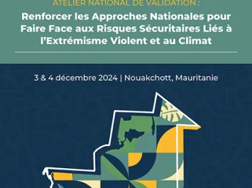 Atelier national de validation : Renforcer les approches nationales pour faire face aux risques sécuritaires liés à l’extrémisme violent et au climat
